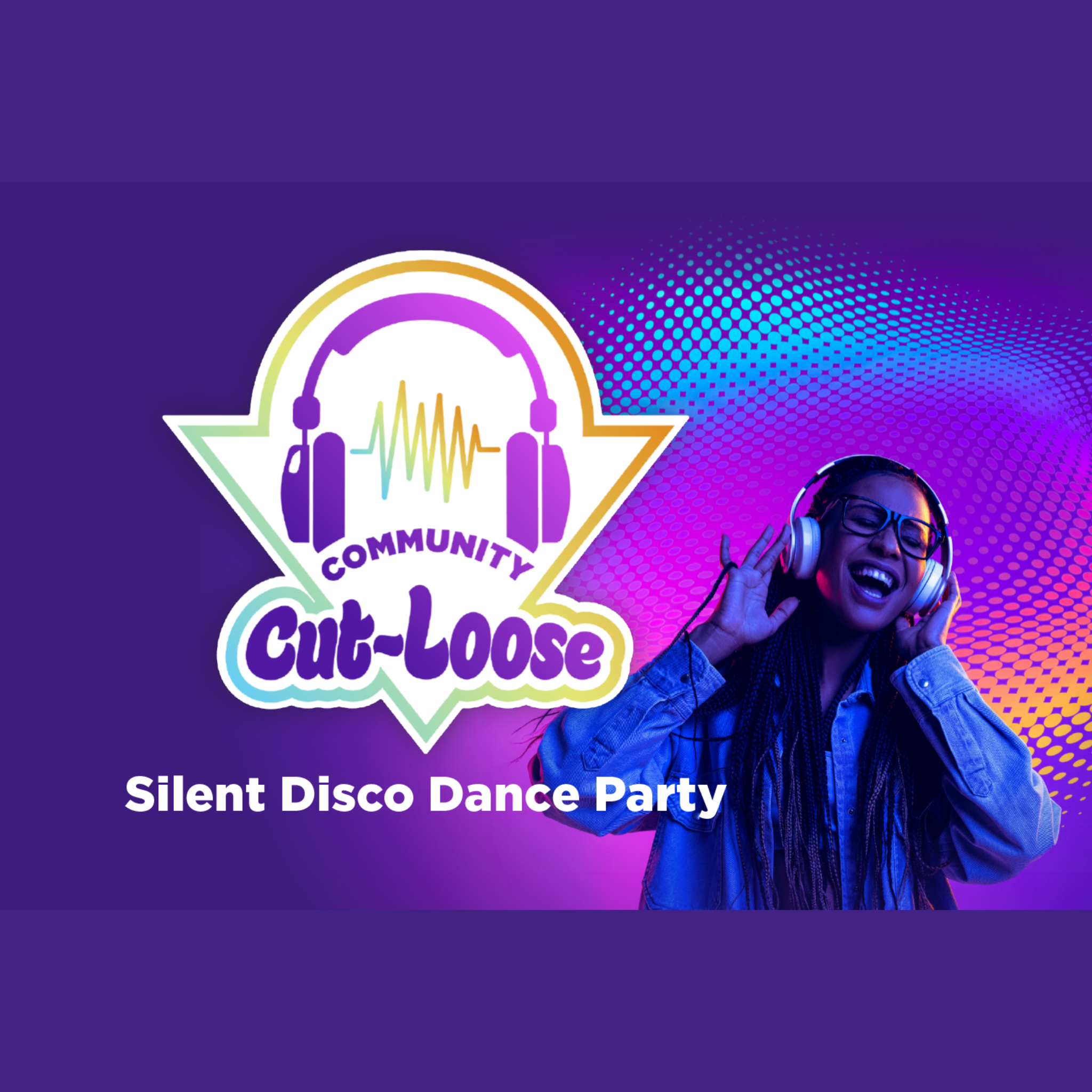 Community Cut-Loose Silent Disco Dance Party